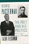 Boris Pasternak: The Poet and His Politics