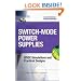 Switch-Mode Power Supplies Spice Simulations and Practical Designs