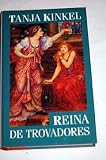 Reina de trovadores - Tanja Kinkel