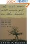 ... The Real War Will Never Get In the Books: Selections from Writers During the Civil War