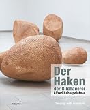 Produkt-Bild: Der Haken der Bildhauerei: Alfred Haberpointner: The snag with sculpture
