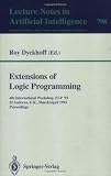 Extensions of Logic Programming: 4th International Workshop, ELP 93, St Andrews, U.K., March 29 - April 1, 1993. Proceedings (Lecture Notes in Computer ... / Lecture Notes in Artificial Intelligence)