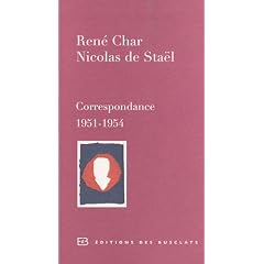 Correspondance Ren�-Char et Nicolas de Sta�l