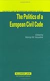 ISBN 9789041124104 product image for The Politics of A EUropean Civil Code (Private Law European Context Set) | upcitemdb.com