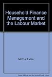 Household finance management and the labour market
