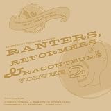 Ranters , Reformers & Raconteurs Volume 2