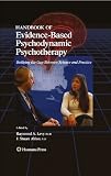 Handbook of evidence-based psychodynamic psychotherapy : bridging the gap between science and practice