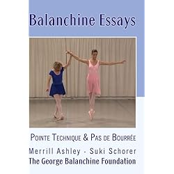 Balanchine Essays: Pointe Technique and Pas de Bourr&eacute;e