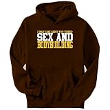 I Only Care About 2 Things : Sex And Bodybuilding Sports Mens Hoodie (Brown, Sizes X-Small - XXX-Large)