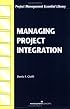 Managing Project Integration (Project Management Essential Library)