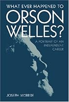 What Ever Happened to Orson Welles?: A Portrait of an Independent Career