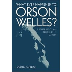 What Ever Happened to Orson Welles?: A Portrait of an Independent Career