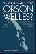 What Ever Happened to Orson Welles?: A Portrait of an Independent Career