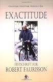 Exactitude: Festschrift for Robert Faurisson to His 75th birthday