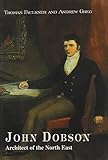 John Dobson : architect of the North East