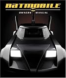 Batmobile Owner's Manual Batmobile Owner's Manual
