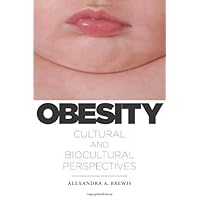 Obesity: Cultural and Biocultural Perspectives (Studies in Medical Anthropology)