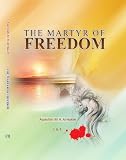 The Martyr of freedom. Vol. 1 : mystical concepts and historical analysis of Al-Husayan (as) the Master of Martyrs and the grandson of Prophet Muhammad (saws)