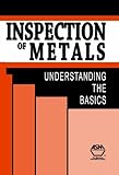 Inspection of metals : understanding the basics