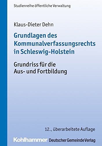 Grundlagen des Kommunalverfassungsrechts in Schleswig-Holstein: Grundriss für die Aus- und Fortbildung (DGV-Studienreihe Öffentliche Verwaltung) (German Edition)