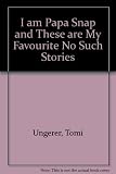 I am Papa Snap and these are my favourite no such stories