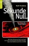 Produkt-Bild: Sekunde Null Das Urknall-Experiment: Wird das Schwarze Loch von Genf die Erde verschlingen? Ein Real-Thriller &uuml;ber die H&ouml;llenmaschine am CERN