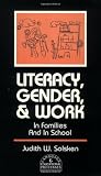 Literacy, Gender, and Work: In Families and in School (Language and Educational Processes)