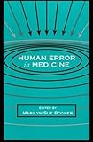 Human Error in Medicine (Human Error and Safety)