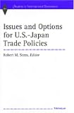 Issues and Options for U.S.-Japan Trade Policies (Studies in International Economics)