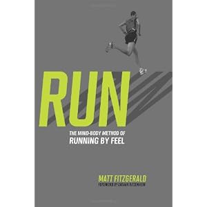 Run: The Mind-body Method of Running by Feel