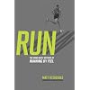 RUN: The Mind-Body Method of Running by Feel