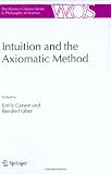 Intuition and the Axiomatic Method (The Western Ontario Series in Philosophy of Science)