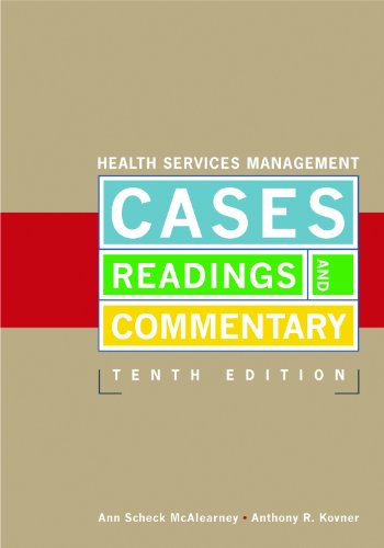 Health Services Management: Cases, Readings, and Commentary, Tenth Edition