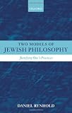 Two Models of Jewish Philosophy: Justifying Ones Practices