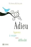 Adieu : Apprenez � rompre sans difficult�