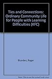 Ties and connections : an ordinary community life for people with learning difficulties