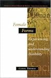 Female Forms: Experiencing and Understanding Disability (Disability, Human Rights, and Society)
