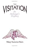 The Visitation: An Archangels Prophecy