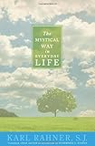 The mystical way in everyday life : sermons, prayers, and essays