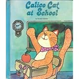 calico cat at school calico cat storybooks series