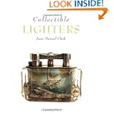 Collectible Lighters (Collectibles) by Juan Manuel Clarke
