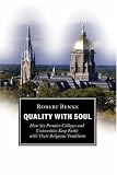 Quality with Soul: How Six Premier Colleges and Universities Keep Faith with Their Religious Traditions