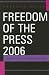 Book Freedom of the Press 2006: A Global Survey of Media Independence (Freedom of the Press)