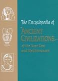 The Encyclopedia Of Ancient Civilizations Of The Near East And Mediterranean