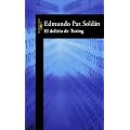 El Delirio De Turing (Turing's Obsession) (Spanish Edition)