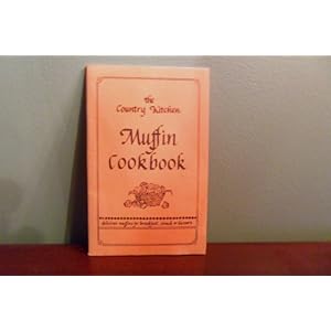 kitchen collection muffin on Com The Country Kitchen Muffin Cookbook Country Kitchen Collection