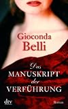 Das Manuskript der Verf&uuml;hrung: Roman - Gioconda Belli