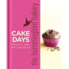 The Hummingbird Bakery Cake Days: Recipes to Make Every Day Special