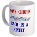 GONE CHOPIN Music Mug by CafePress