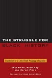 The Struggle for Black History: Foundations for a Critical Black Pedagogy in Education